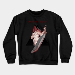 Knife Me Daddy // Pyramid Head Crewneck Sweatshirt